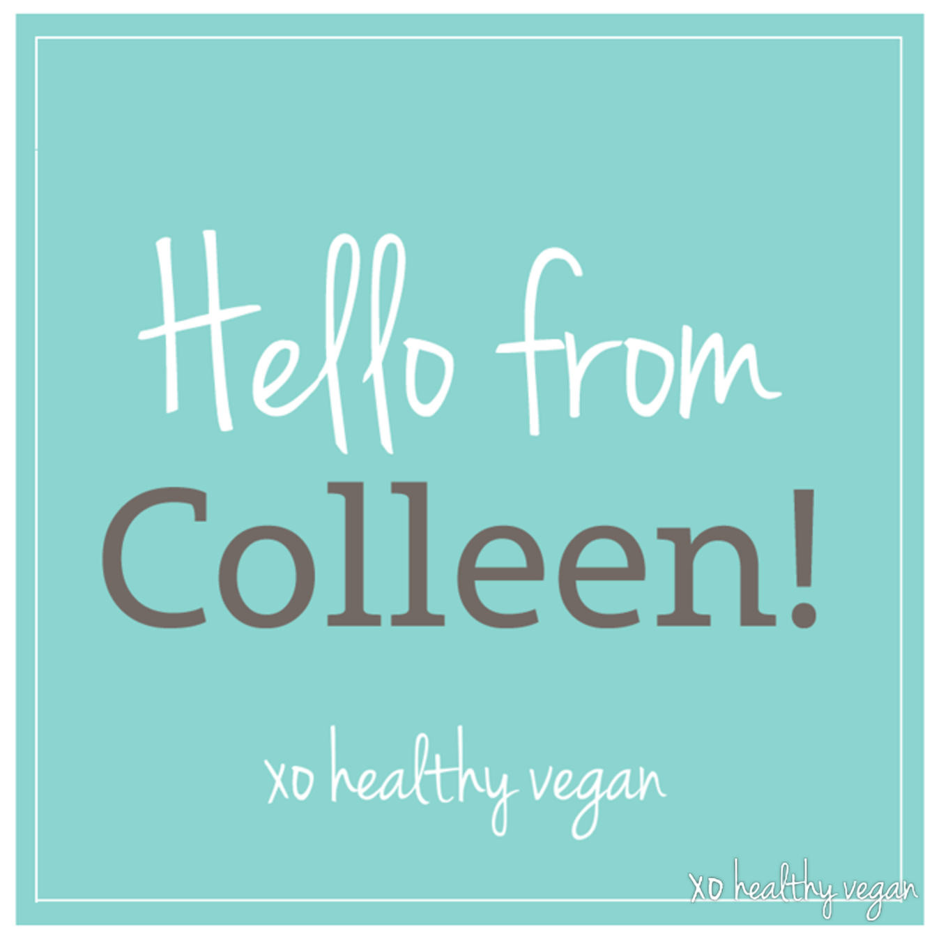 HealthyVegan.HellofromColleen